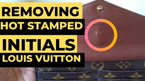 can you remove hot stamp from louis vuitton|Louis Vuitton Hot Stamp Initials Removal .